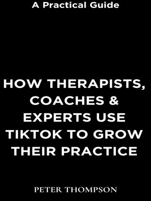 cover image of How Therapists, Coaches & Experts Use Tiktok to Grow Their Practice
